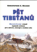 Pět Tibeťanů - Christopher S. Kilham