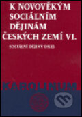 K novověkým sociálním dějinám českých zemí VI. - Jana Čechurová, Jiří Štaif, Karolinum, 2004