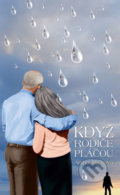 Kniha: Když rodiče pláčou (Anina Jiřičková). Anna Jiřičková, 2011
