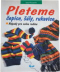 Kniha: Pleteme čepice, šály, rukavice (Fuchsová Lena a Lena Fuchsová). Ikar CZ, 1998