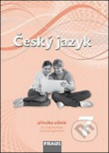 Český jazyk 7 Příručka učitele - Zdena Krausová, Renata Teršová, Helena Chýlová, Fraus, 2013