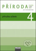 Příroda 4 Příručka učitele - Iva Frýzová, Petra Jůzlová, Ladislav Dvořák, Fraus, 2010