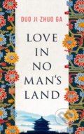 Love In No Man&#039;s Land - Duo Ji Zhuo Ga, Head of Zeus, 2019