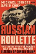 Russian Roulette - Michael Isikoff, David Corn, Hachette Book Group US, 2019