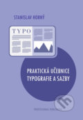 Praktická učebnice typografie a sazby - Stanislav Horný, Professional Publishing, 2019