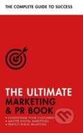 The Ultimate Marketing and PR Book - Eric Davies, Nick Smith, Brian Salter, Teach Yourself, 2019