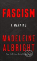 Fascism - Madeleine Albright, 2019