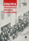 Šikova ekonomická reforma a Slovensko - Miroslav Londák, VEDA, 2018