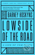Lowside of the Road - Barney Hoskyns, Faber and Faber, 2019
