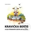 Kravička Berta a jej strakatá cesta za slávou - Zdeňka Šiborová, Profi Press, 2019