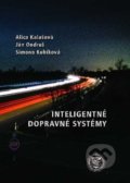 Inteligentné dopravné systémy - Alica Kalašová, Ján Ondruš, Simona Kubíková, EDIS, 2019