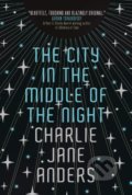 The City in the Middle of the Night - Charlie Jane Anders, Titan Books, 2018