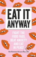 Kniha: Eat It Anyway (Laura Dennison a Eve Simmons). Mitchell Beazley, 2019