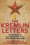 The Kremlin Letters - David Reynolds, Vladimir Pechatnov, Yale University Press, 2018