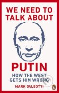 We Need to Talk About Putin - Mark Galeotti, Penguin Books, 2019