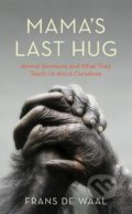Mama&#039;s Last Hug - Frans de Waal, Granta Books, 2019