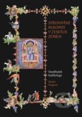 Středověké rukopisy v českých zemích - Michal Dragoun, Scriptorium, 2019