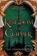 The Kingdom of Copper - S.A. Chakraborty, HarperCollins, 2019