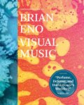 Brian Eno - Christopher Scoates, Chronicle Books, 2019