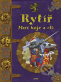 Kniha: Rytíř - Muž boje a cti (Nakladatelství Junior). Nakladatelství Junior, 2008