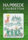Kniha: Na posede s Hubertom (Zdeněk Halama). Ottovo nakladatelství, 2008