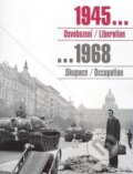 1945... Osvobození / Liberation ...1968 Okupace / Occupation, 2008