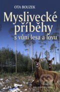 Kniha: Myslivecké příběhy (Ota Bouzek). Nakladatelství Erika, 2008