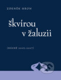 Kniha: Škvírou v žaluzii (Zdeněk Hron). Dybbuk, 2008