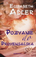 Pozvanie do Provensalska - Elizabeth Adler, Remedium, 2008