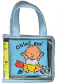 Kniha: Obleč ma! Rozprávaj mi! Daj mi papať! (Rachel Fuller), 2008