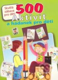 500 aktivit a hádanek pro děti od 6 let, Svojtka&Co.