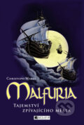 Kniha: Malfuria - Tajemství zpívajícího města (Christoph Marzi)