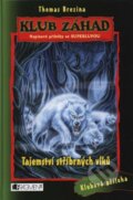 Tajemství stříbrných vlků - Thomas C. Brezina, Nakladatelství Fragment
