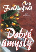 Kniha: Dobré úmysly (Joy Fielding). Ikar, 1997