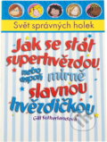 Kniha: Jak se stát superhvězdou nebo aspoň mírně slavnou hvězdičkou (Gill Sutherland). , 2004