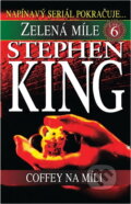 Kniha: Zelená míle 6.díl Coffey na.. (Stephen King a Stephen Edwin King). 