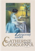 Kniha: Ztracený anděl (Catherine Cookson). Ikar, 2004