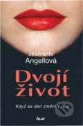 Kniha: Dvojí život (Jeannette Angellová). Ikar, 2006