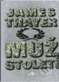 Kniha: Muž století (James Thayer). Alpress
