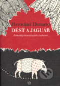 Kniha: Déšť a jaguár (Hernani Donato). Argo, 2007