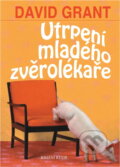 Kniha: Utrpení mladého zvěrolékaře (David Grant). Ikar, 2002