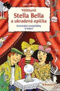 Kniha: Věštkyně Stella Bella a ukradená opička (Jürg Obrist). Thovt, 2013