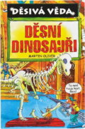 Kniha: Děsivá věda - Děsní dinosauři (Martin Oliver). , 2004