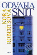 Kniha: Odvaha snít (Nora Robertsová). Alpress