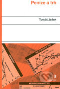 Kniha: Peníze a trh (Tomáš Ježek). Portál, 2002