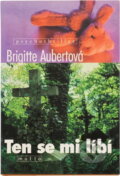 Kniha: Ten se mi líbí (Brigitte Aubert). Motto, 2000