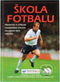 Kniha: Škola fotbalu (Gill Harvey a Richard Dungworth). , 1999