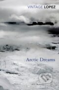 Arctic Dreams - Barry Lopez, 2014