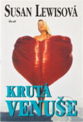 Kniha: Krutá Venuše (Susan Lewis). Ikar, 2001