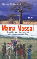 Kniha: Mama Massai (Hanna Schottová). Ikar, 2008